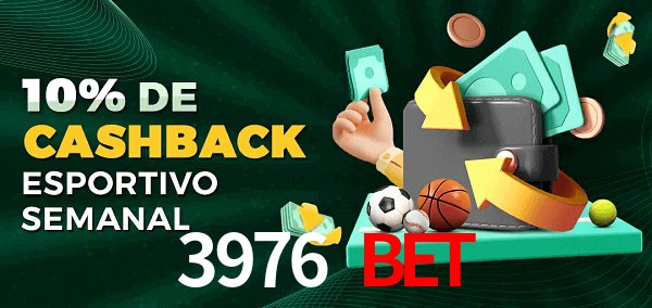 10% de bônus de cashback na 3976 Bet